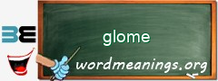 WordMeaning blackboard for glome